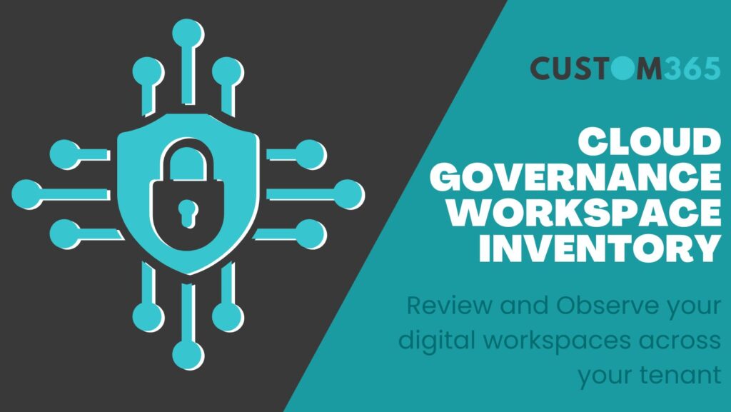 Microsoft Cloud Governance Workspace Inventory for SharePoint and Teams
