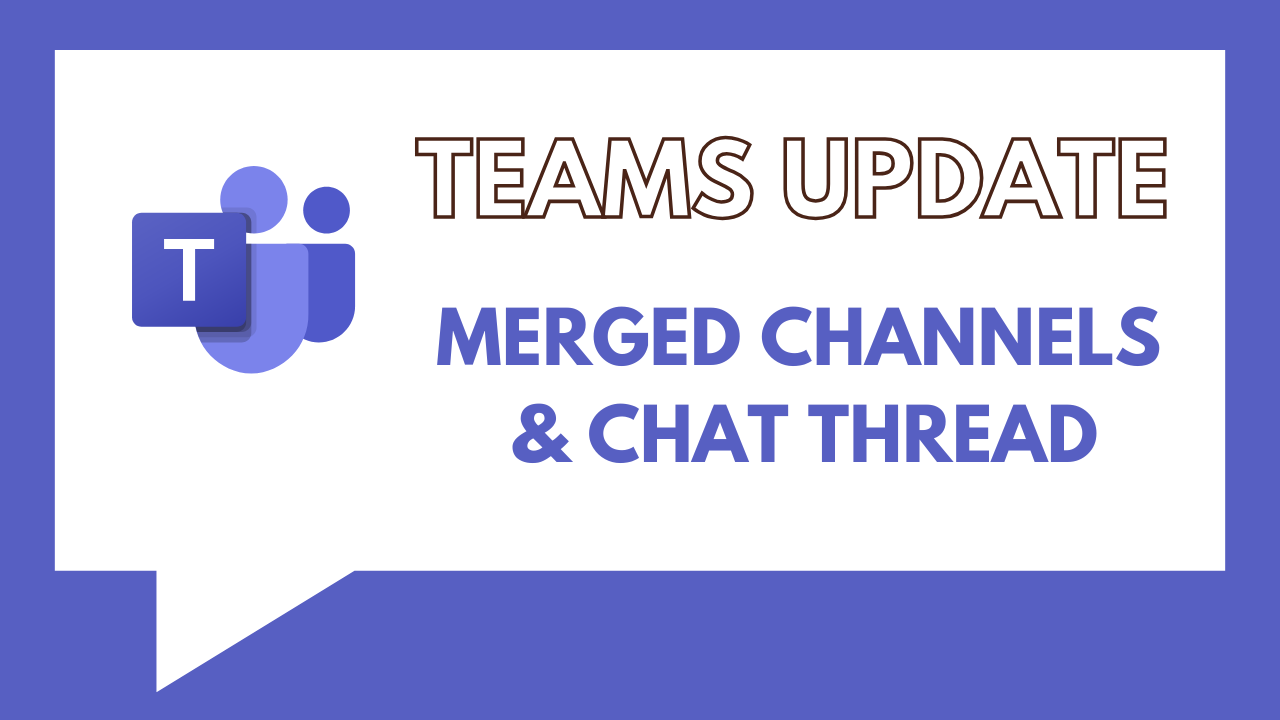 Merging Teams Channels and Chats